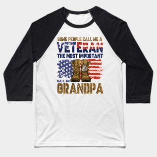 Some People Call Me A Veteran, Veteran Dad, Veteran Grandpa, The Most Important Call Me Grandpa Baseball T-Shirt